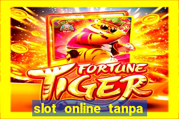 slot online tanpa deposit awal