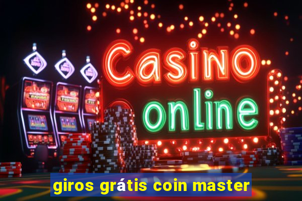 giros grátis coin master