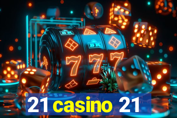 21 casino 21