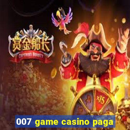 007 game casino paga