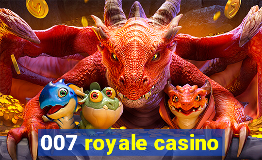 007 royale casino