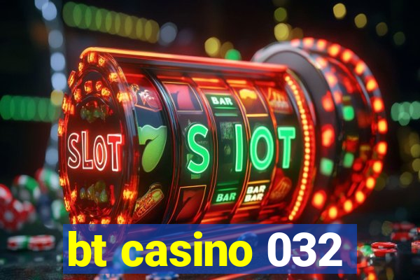 bt casino 032