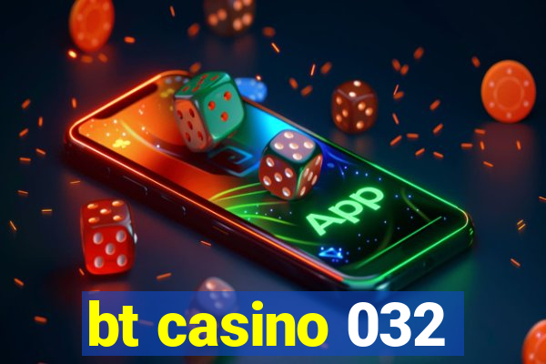 bt casino 032