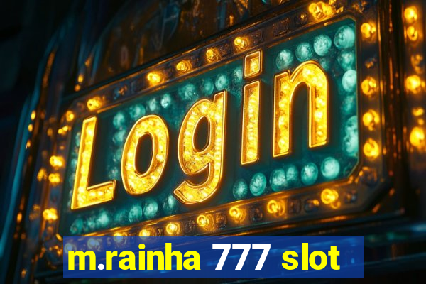 m.rainha 777 slot