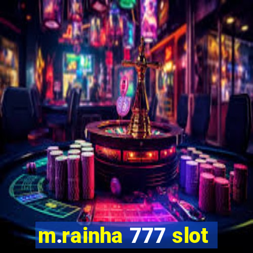 m.rainha 777 slot