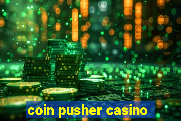 coin pusher casino