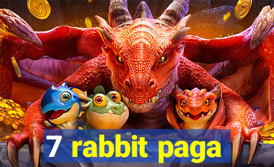 7 rabbit paga