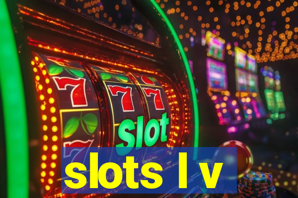 slots l v