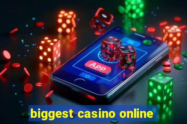 biggest casino online