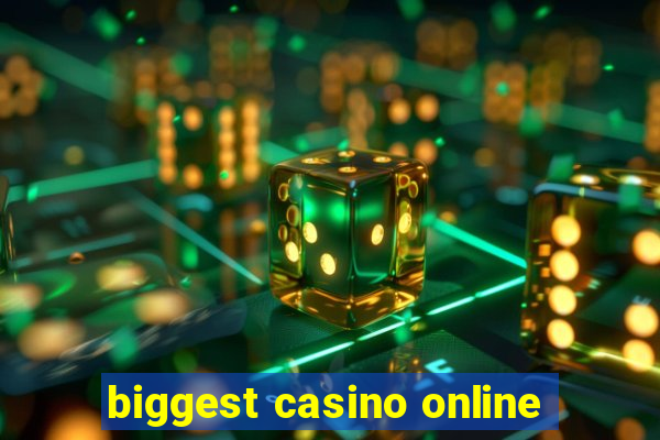 biggest casino online