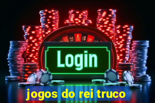 jogos do rei truco