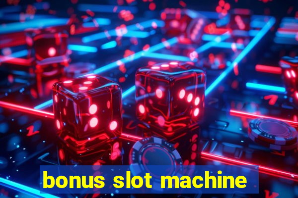 bonus slot machine