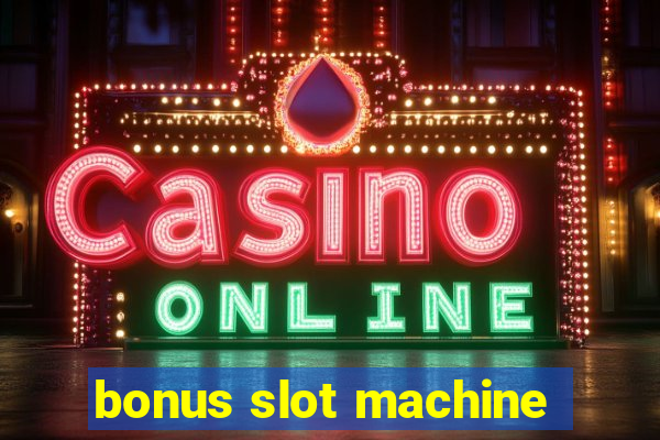 bonus slot machine