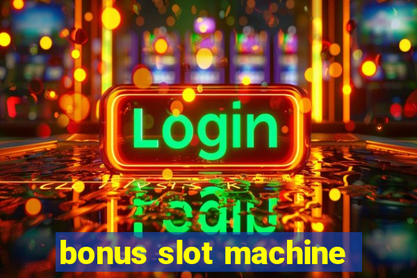 bonus slot machine