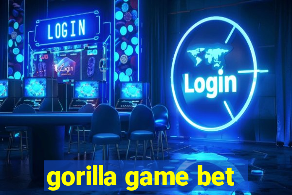 gorilla game bet