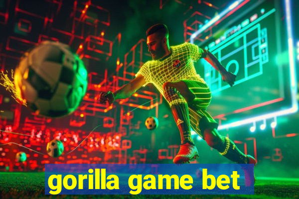 gorilla game bet