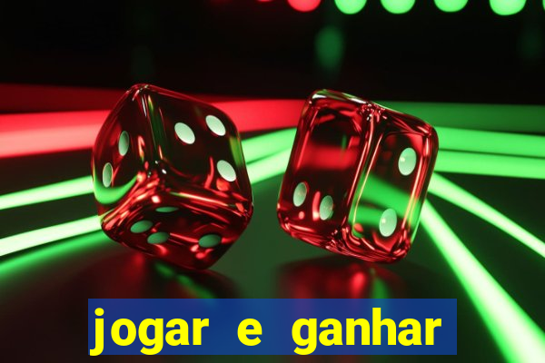 jogar e ganhar dinheiro de verdade