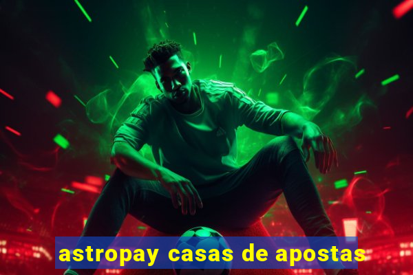 astropay casas de apostas