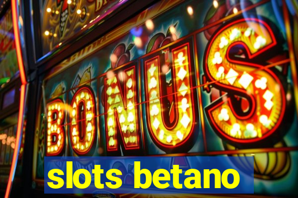 slots betano