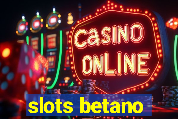 slots betano