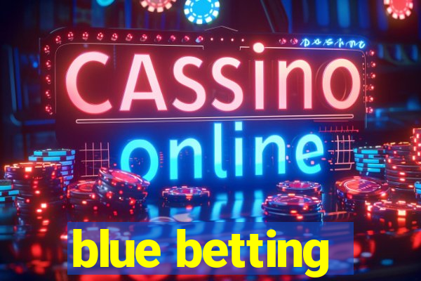 blue betting