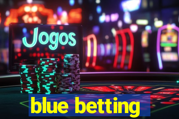 blue betting