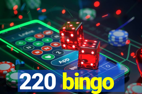 220 bingo