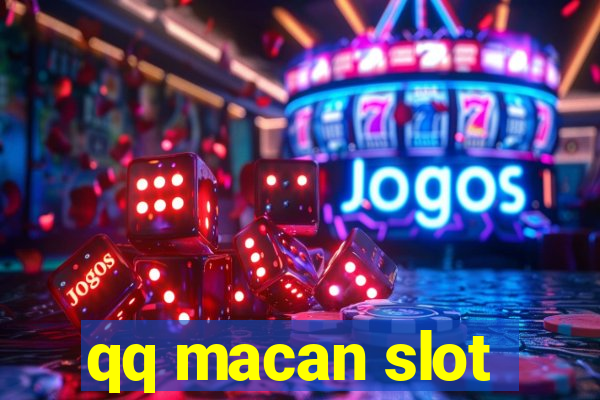 qq macan slot