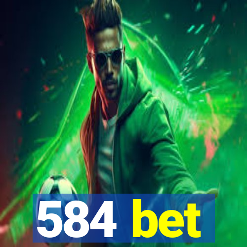 584 bet