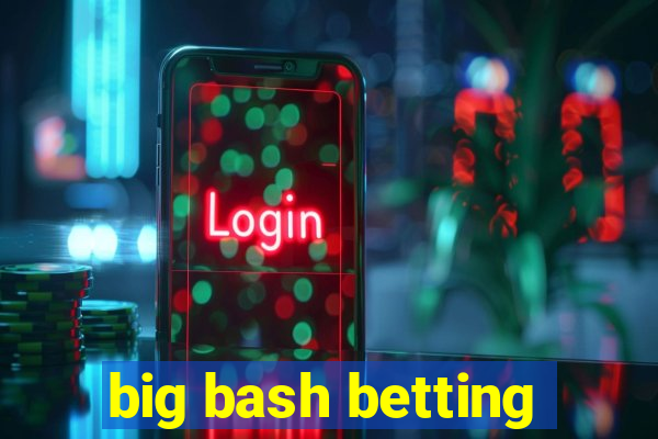 big bash betting