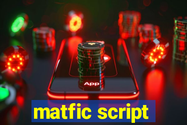 matfic script