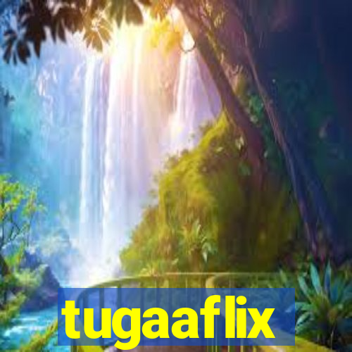 tugaaflix