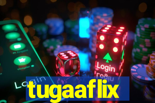 tugaaflix