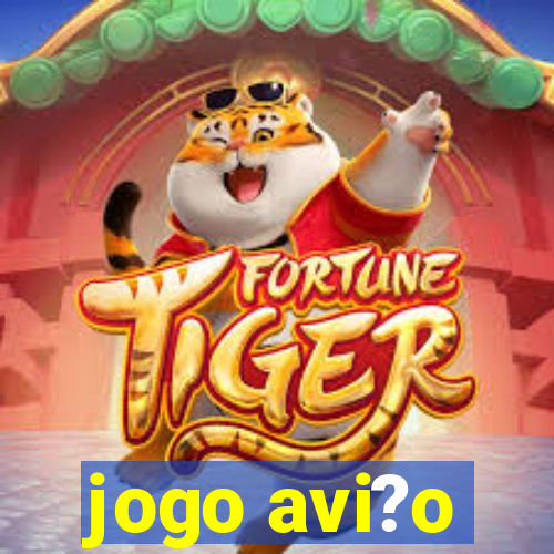 jogo avi?o