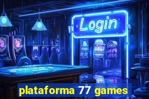 plataforma 77 games