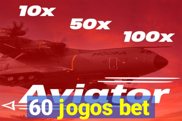 60 jogos bet