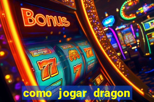 como jogar dragon tiger luck