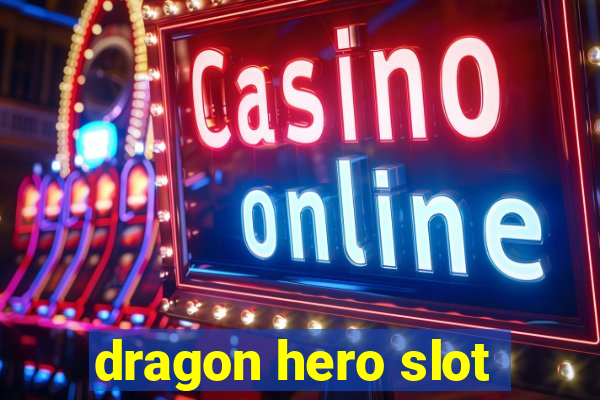 dragon hero slot