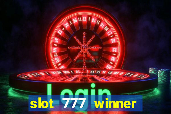 slot 777 winner como sacar