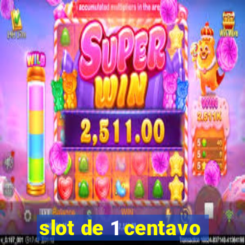 slot de 1 centavo