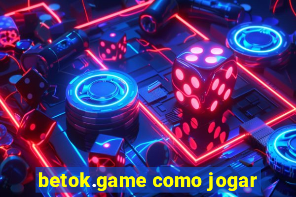 betok.game como jogar