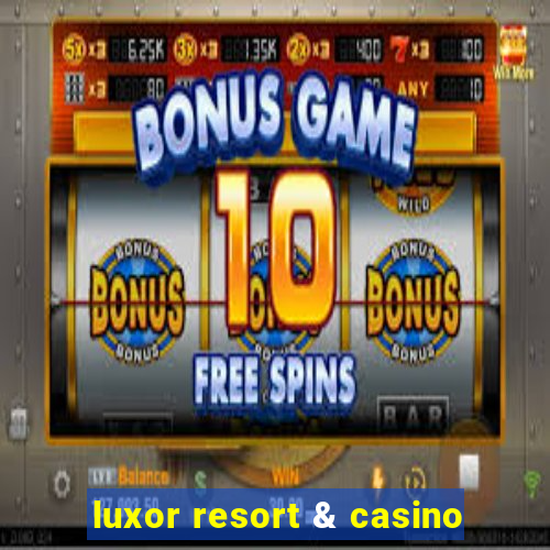 luxor resort & casino