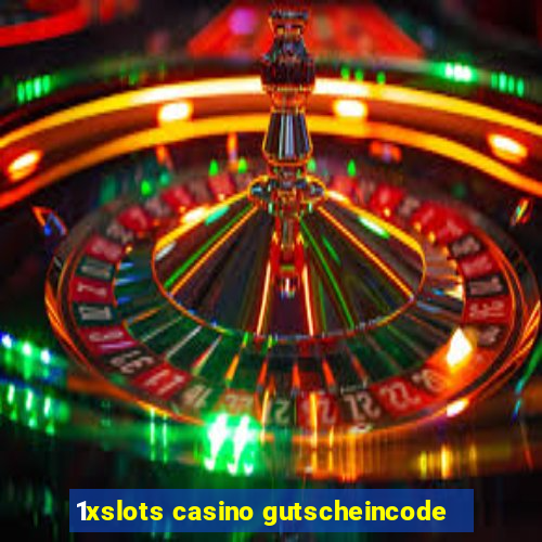 1xslots casino gutscheincode