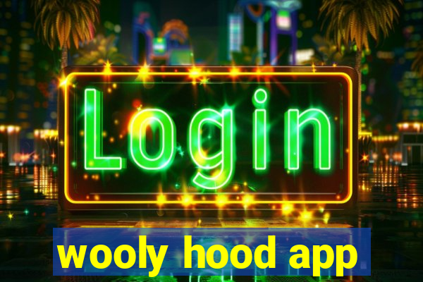 wooly hood app