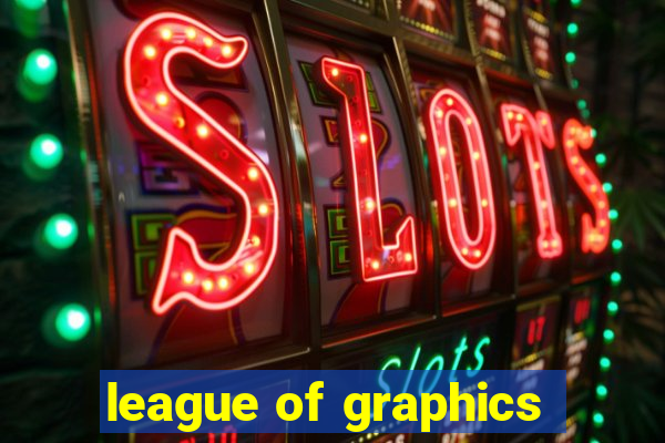 league of graphics