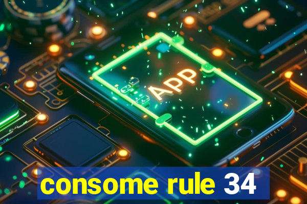 consome rule 34