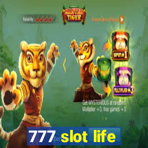 777 slot life