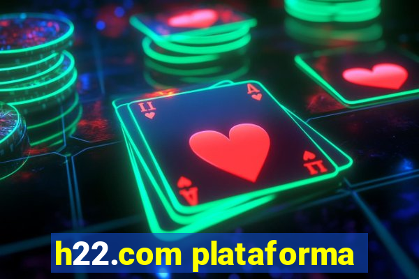 h22.com plataforma