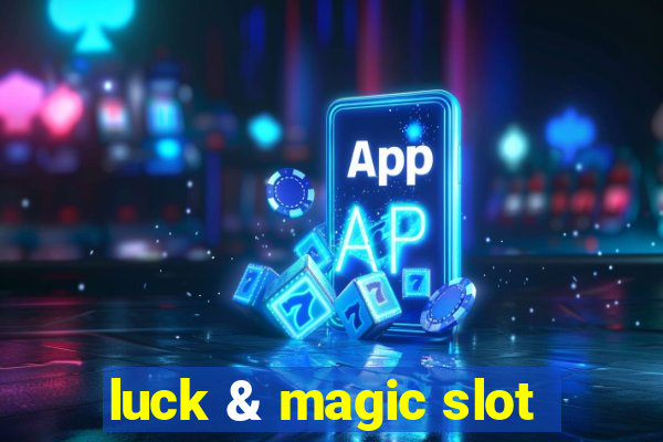 luck & magic slot