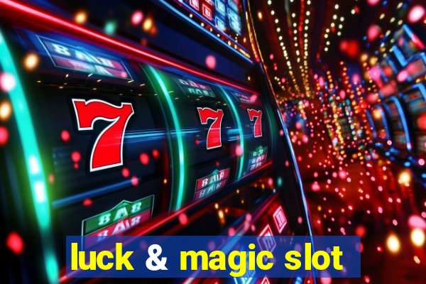 luck & magic slot